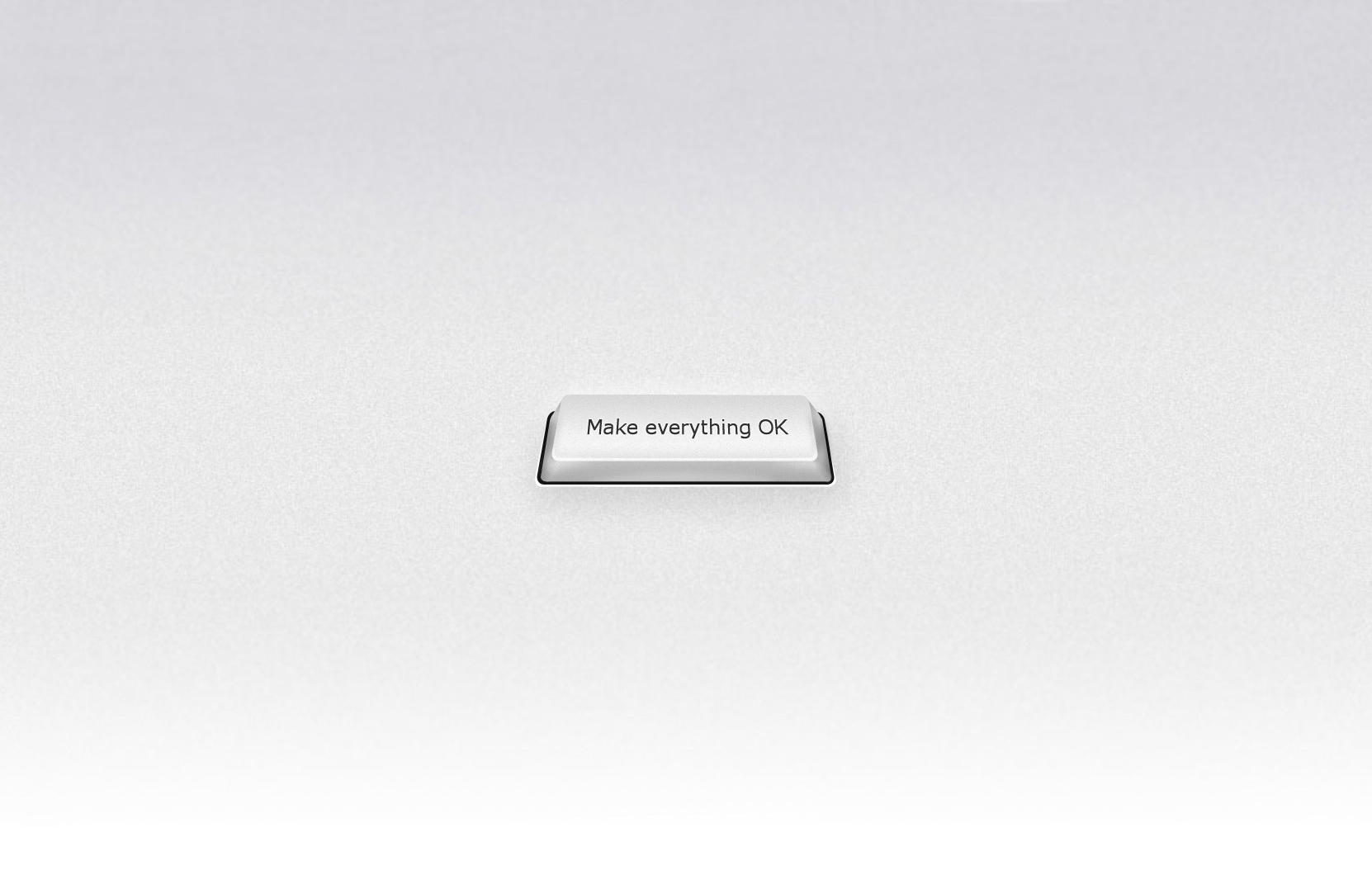 The make everything ok button!