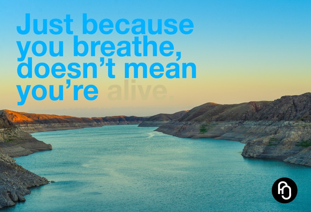 Just because you breathe