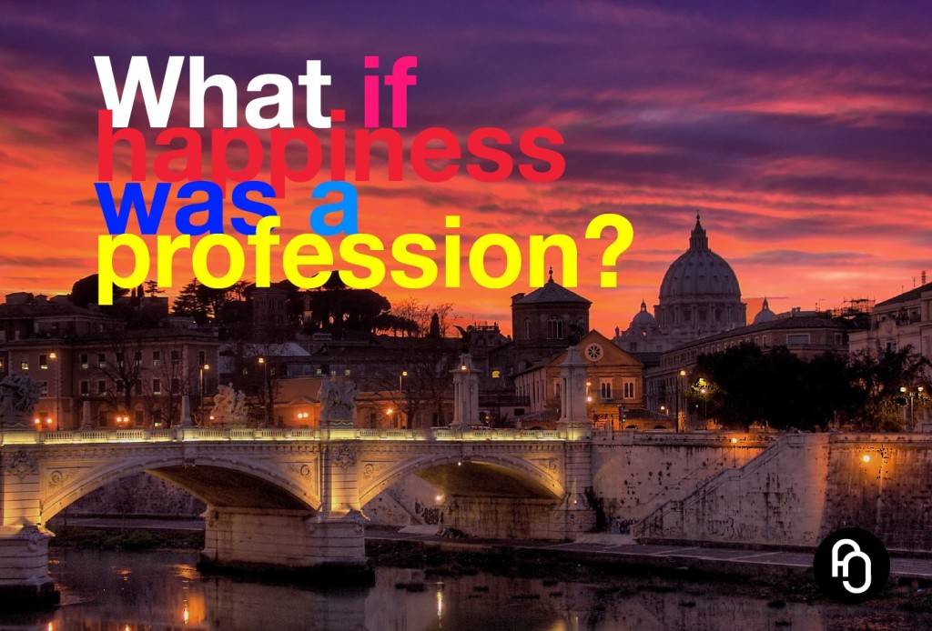 What if happiness was a profession?