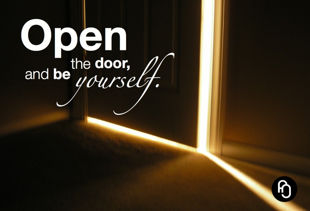 Open the door and be yourself