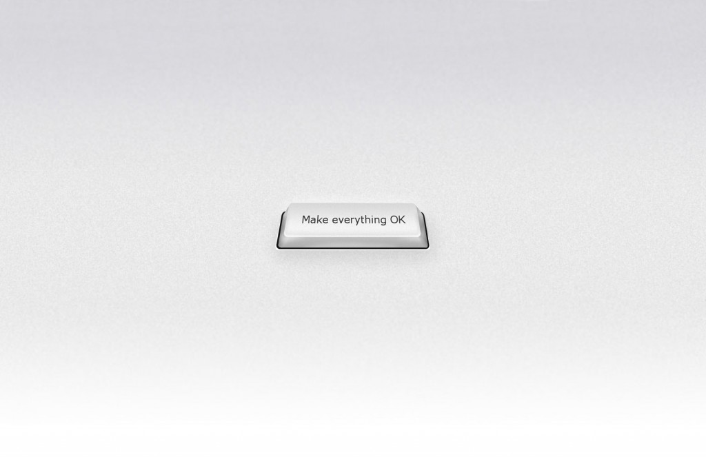 The make everything ok button!
